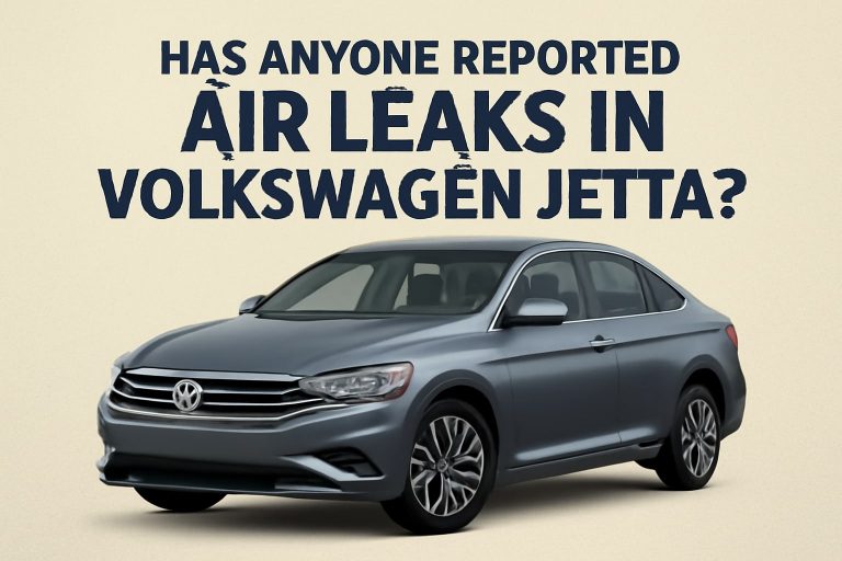 Has Anyone Reported Air Leaks in Volkswagen Jetta