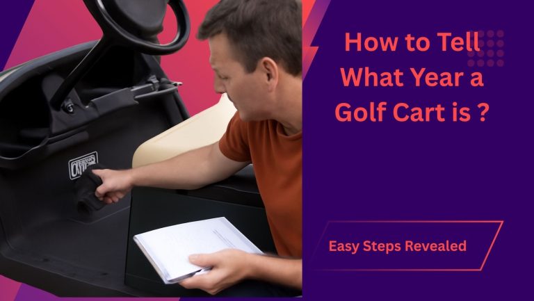 How to Tell What Year a Golf Cart is
