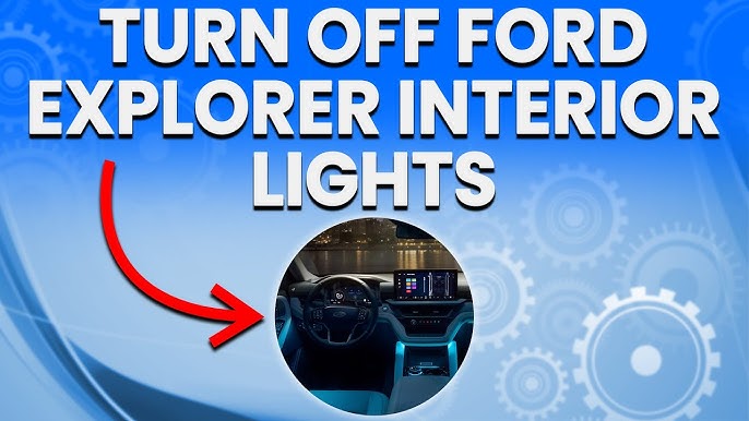 How to Turn off Ford Explorer Interior Lights