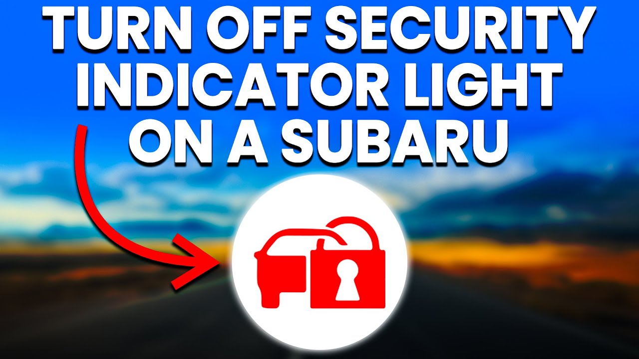 How to Turn off Security Indicator Light Subaru