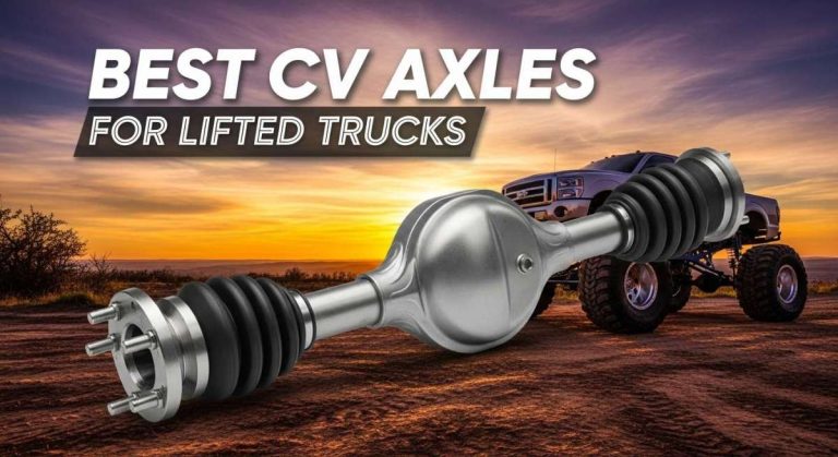 Best CV Axles for Lifted Trucks